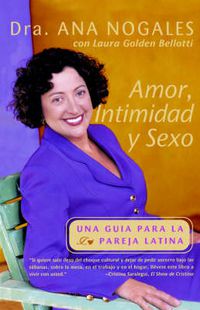 Cover image for Amor, Intimidad y Sexo: Una Guia Para La Pareja Latina