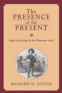 Cover image for Presence of the Present: Topics of the Day in the Victorian Novel