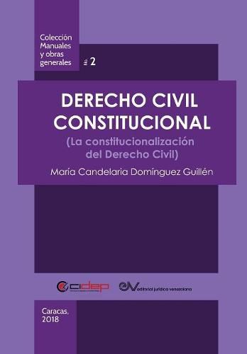 Cover image for Derecho Civil Constitucional: (La constitucionalizacion del Derecho Civil)