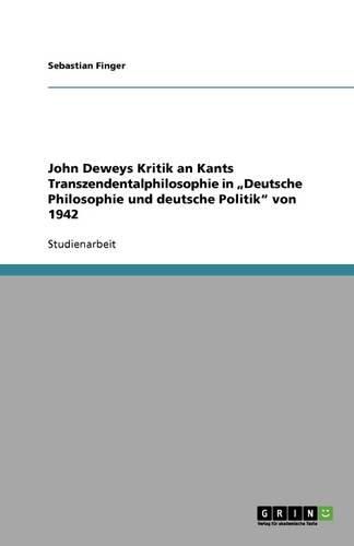 Cover image for John Deweys Kritik an Kants Transzendentalphilosophie in  Deutsche Philosophie und deutsche Politik von 1942