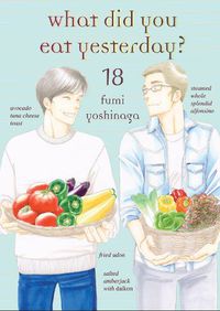 Cover image for What Did You Eat Yesterday? Volume 18