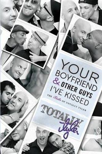 Cover image for Your Boyfriend and Other Guys I've Kissed: The Tails of Totally Tyler