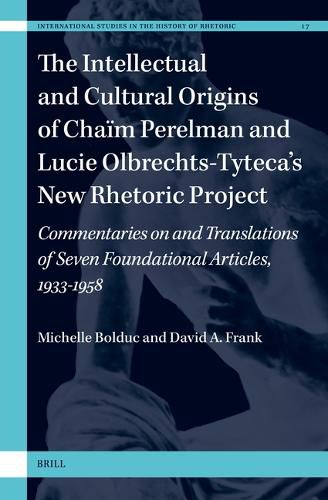 Cover image for The Intellectual and Cultural Origins of Chaim Perelman and Lucie Olbrechts-Tyteca's New Rhetoric Project