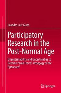 Cover image for Participatory Research in the Post-Normal Age: Unsustainability and Uncertainties to Rethink Paulo Freire's Pedagogy of the Oppressed