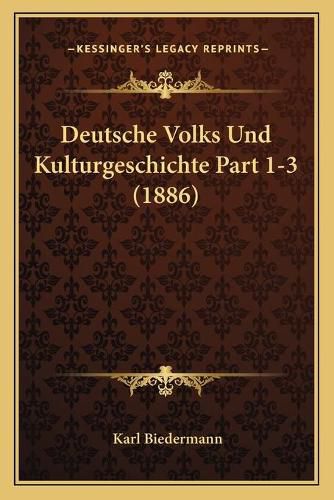 Deutsche Volks Und Kulturgeschichte Part 1-3 (1886)