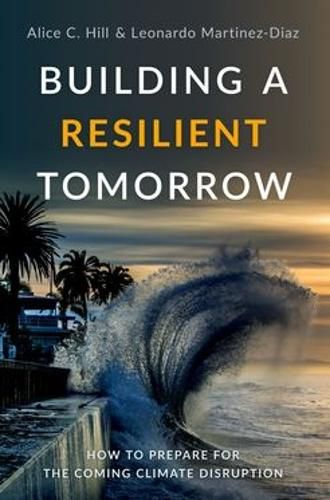 Cover image for Building a Resilient Tomorrow: How to Prepare for the Coming Climate Disruption