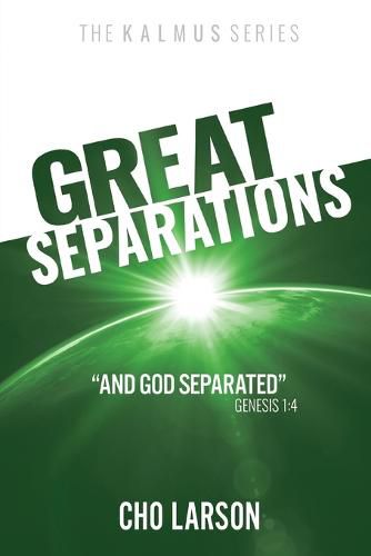 Great Separations: And God Separated (Genesis 1:4)