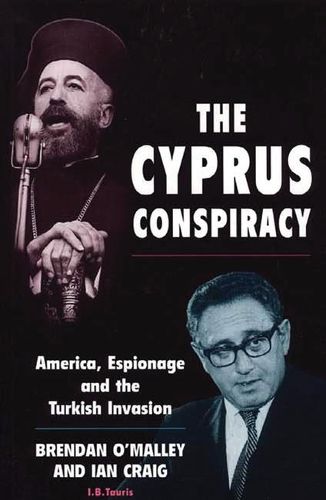 Cover image for The Cyprus Conspiracy: America, Espionage and the Turkish Invasion