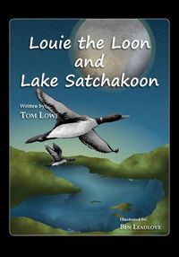 Cover image for Louie the Loon and Lake Satchakoon