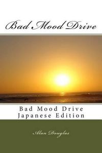 Cover image for Bad Mood Drive: Bad Mood Drive - Japanese Edition