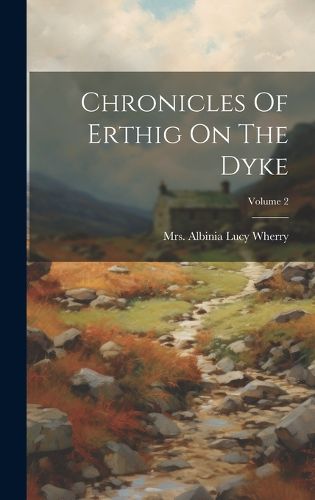 Cover image for Chronicles Of Erthig On The Dyke; Volume 2