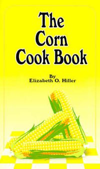 Cover image for The Corn Cook Book