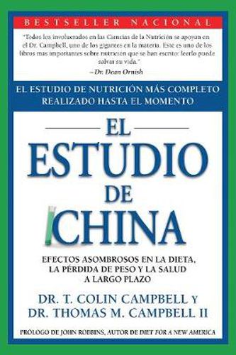 Cover image for El Estudio de China: El Estudio de Nutricion Mas Completo Realizado Hasta el Momento; Efectos Asombrosos En La Dieta, La Perdida de Peso y La Salud a Largo Plazo