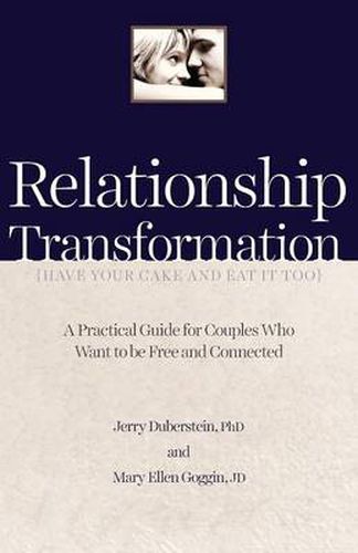 Cover image for Relationship Transformation: Have Your Cake and Eat It Too