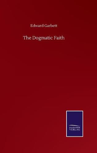 Cover image for The Dogmatic Faith