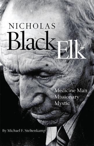 Cover image for Nicholas Black Elk: Medicine Man, Missionary, Mystic