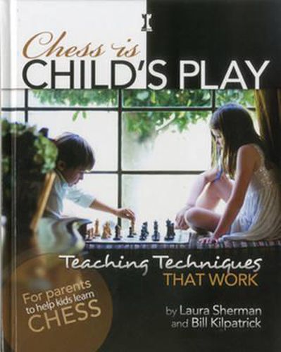 Cover image for Chess is Child's Play: Teaching Techniques That Work