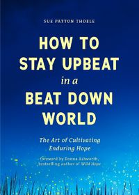 Cover image for How to Stay Upbeat in a Beat Down World