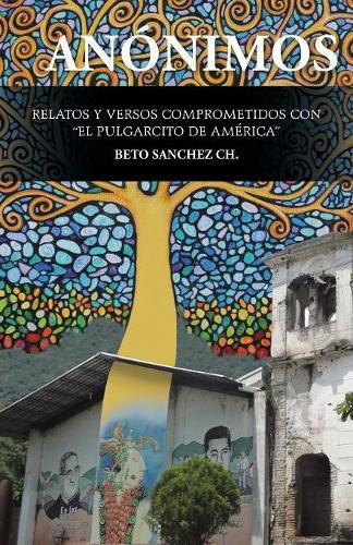 Cover image for Anonimos: Relatos Y Versos Comprometidos Con El Pulgarcito De America