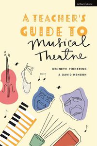 Cover image for A Teacher's Guide to Musical Theatre