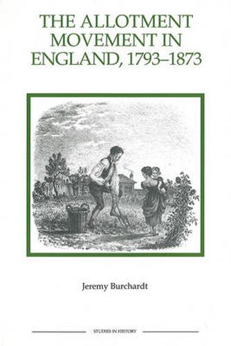 Cover image for The Allotment Movement in England, 1793-1873