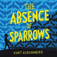 Cover image for The Absence of Sparrows
