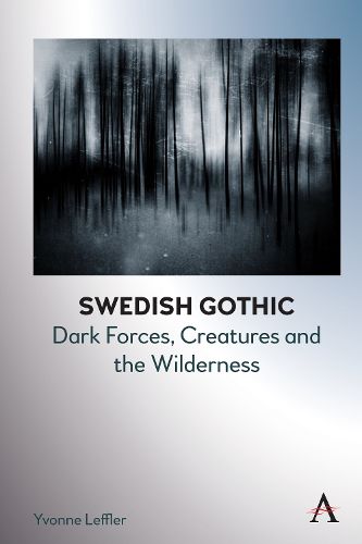 Cover image for Swedish Gothic: Dark Forces, Creatures and the Wilderness