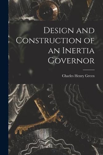 Cover image for Design and Construction of an Inertia Governor