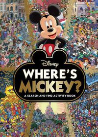 Cover image for Where's Mickey: A Search-and-Find Activity Book (Disney)