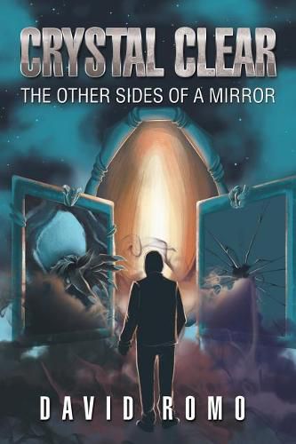 Cover image for Crystal Clear: The Other Sides Of A Mirror