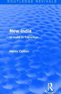 Cover image for Routledge Revivals: New India (1909): or India in Transition