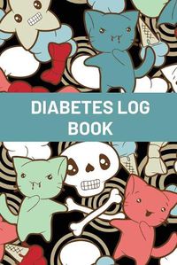 Cover image for Diabetes Log Book For Kids: Blood Sugar Logbook For Children, Daily Glucose Tracker For Kids, Travel Size For Recording Mealtime Readings, Diabetic Monitoring Notebook