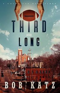 Cover image for Third and Long: A Novel for Hard Times
