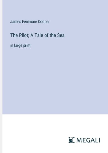 Cover image for The Pilot; A Tale of the Sea