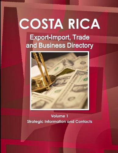 Cover image for Costa Rica Export-Import, Trade and Business Directory Volume 1 Strategic Information and Contacts