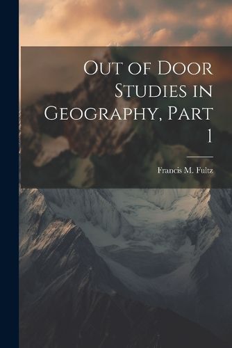 Cover image for Out of Door Studies in Geography, Part 1