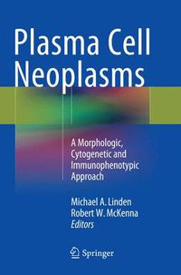 Cover image for Plasma Cell Neoplasms: A Morphologic, Cytogenetic and Immunophenotypic Approach