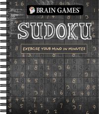 Cover image for Brain Games - Sudoku (Chalkboard #1): Exercise Your Mind in Minutes Volume 1