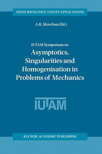 Cover image for IUTAM Symposium on Asymptotics, Singularities and Homogenisation in Problems of Mechanics