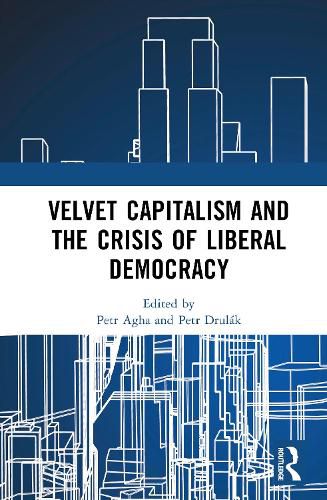 Velvet Capitalism and the Crisis of Liberal Democracy