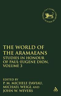 Cover image for The World of the Aramaeans: Studies in Honour of Paul-Eugene Dion, Volume 3