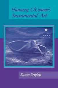 Cover image for Flannery O'Connor's Sacramental Art