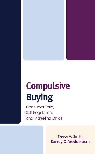 Cover image for Compulsive Buying: Consumer Traits, Self-Regulation, and Marketing Ethics