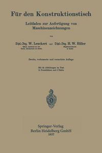 Cover image for Fur Den Konstruktionstisch: Leitfaden Zur Anfertigung Von Maschinenzeichnungen