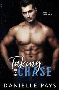 Cover image for Taking Her Chase: A Small Town Friends to Lovers Romantic Suspense