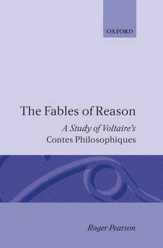 Cover image for The Fables of Reason: A Study of Voltaire's Contes Philosophiques