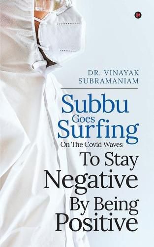 Cover image for Subbu Goes Surfing-on the Covid Waves-to stay negative by being positive