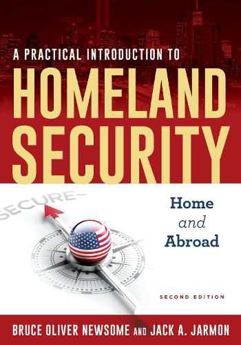 Cover image for A Practical Introduction to Homeland Security: Home and Abroad