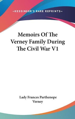 Cover image for Memoirs of the Verney Family During the Civil War V1