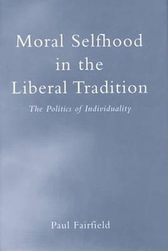 Cover image for Moral Selfhood in the Liberal Tradition